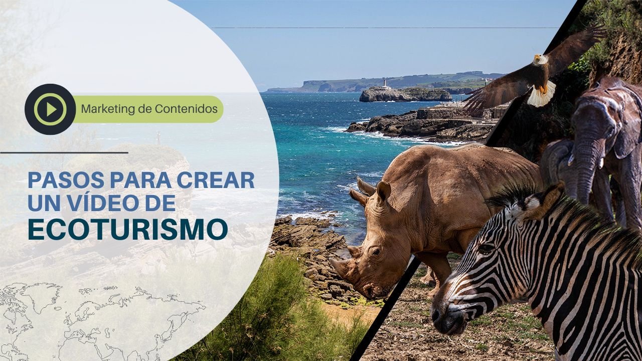 Cómo crear vídeos de ecoturismo, naturaleza o turismo activo.
